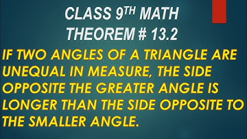 If two angles of a triangle are unequal in measure, the side opposite the greater angle is longer...
