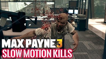 Max Payne 3 Slow Motion Kills Compilation #2