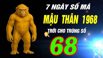 Duy nhất 7 ngày cuối cùng Tháng 10 âm- Tuổi MẬU THÂN 1968 HỐT VÀNG HỐT BẠC GIÀU HƠN TRÚNG SỐ