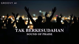 Sound Of Praise - Tak Berkesudahan (Cover Funk Jazz AI)