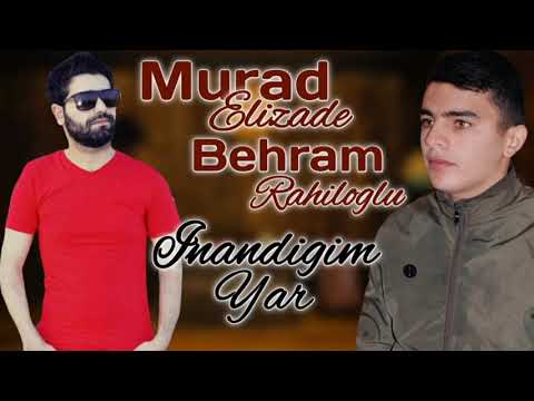 Murad Elizade & Behram Rahiloglu - Inandigim Yar 2020