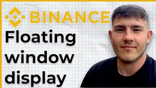 How to Turn on Binance Floating Window Display Full Guide 2025