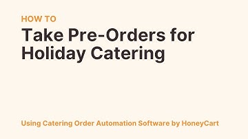 How to Take Online Pre-Orders for Holiday Catering