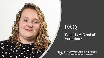 FAQ What is a Deed of Variation? Redwood Wills & Trusts FAQ
