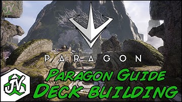 Paragon Gameplay - In Depth Guide To Deck Building