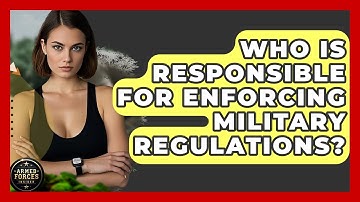 Who Is Responsible for Enforcing Military Regulations? - Armed Forces Insider