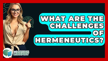 What Are The Challenges Of Hermeneutics? - The Language Library