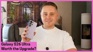 Is the Galaxy S26 Ultra worth upgrading to? What you should know!