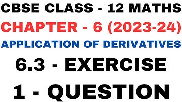 1 Question Exercise 6.3 l Chapter6 Application of Derivatives l Class12th Maths l NEW NCERT 2023-24