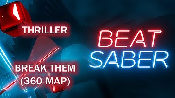 Beat Saber Oculus Rift S - Thriller | Break Them (360 Map)