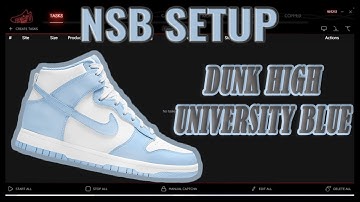 NSB SETUP FOR BEGINNERS : NIKE DUNK UNIVERSITY BLUE - TASKS FOR FOOTSITES - AUGUST 2021