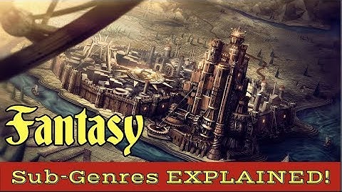 Fantasy Sub-Genres EXPLAINED!