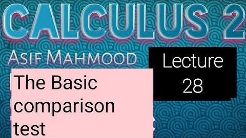 Calculus 2 | The Basic comparison test | Lecture 28 | ASIF MAHMOOD AP
