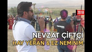 Nevzat Çiftçi - Hay Yeran & Neminım - (Orijinal kayıt - 2018) Resimi