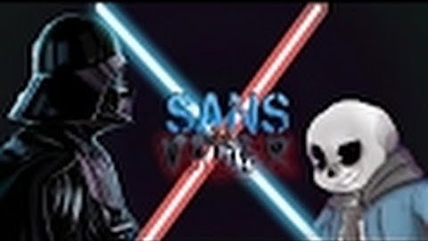 Sans VS Darth Vader