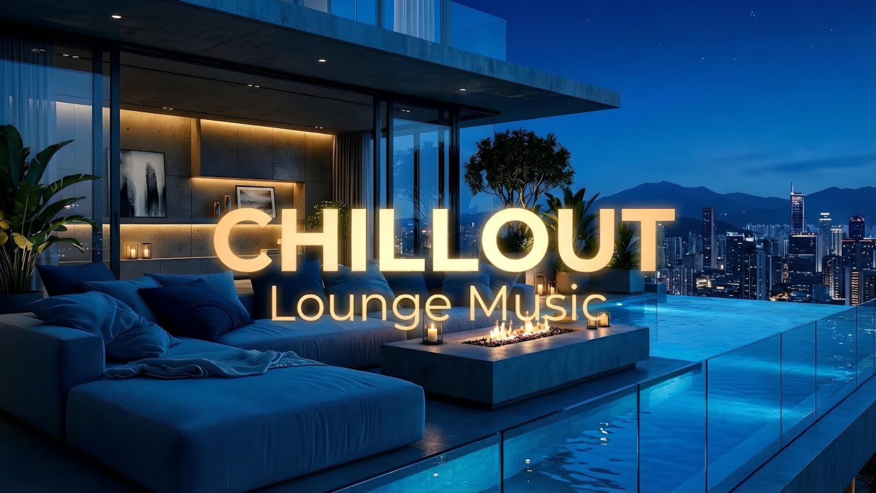 Luxury Chillout Lounge Music ~ 🎶 Infinity Pool Night Ambience & Deep Chillout Lounge | Vol. 01