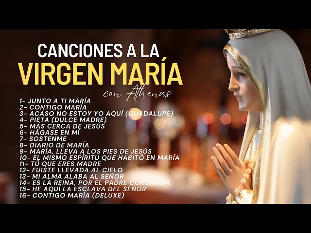 Canciones a la Virgen María - Athenas - Música Católica class=