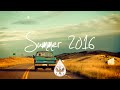 Indie/Rock/Alternative Compilation - Summer 2016 (1-Hour Playlist)