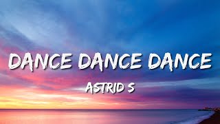 Astrid S - Dance Dance Dance (Lyrics)🎵