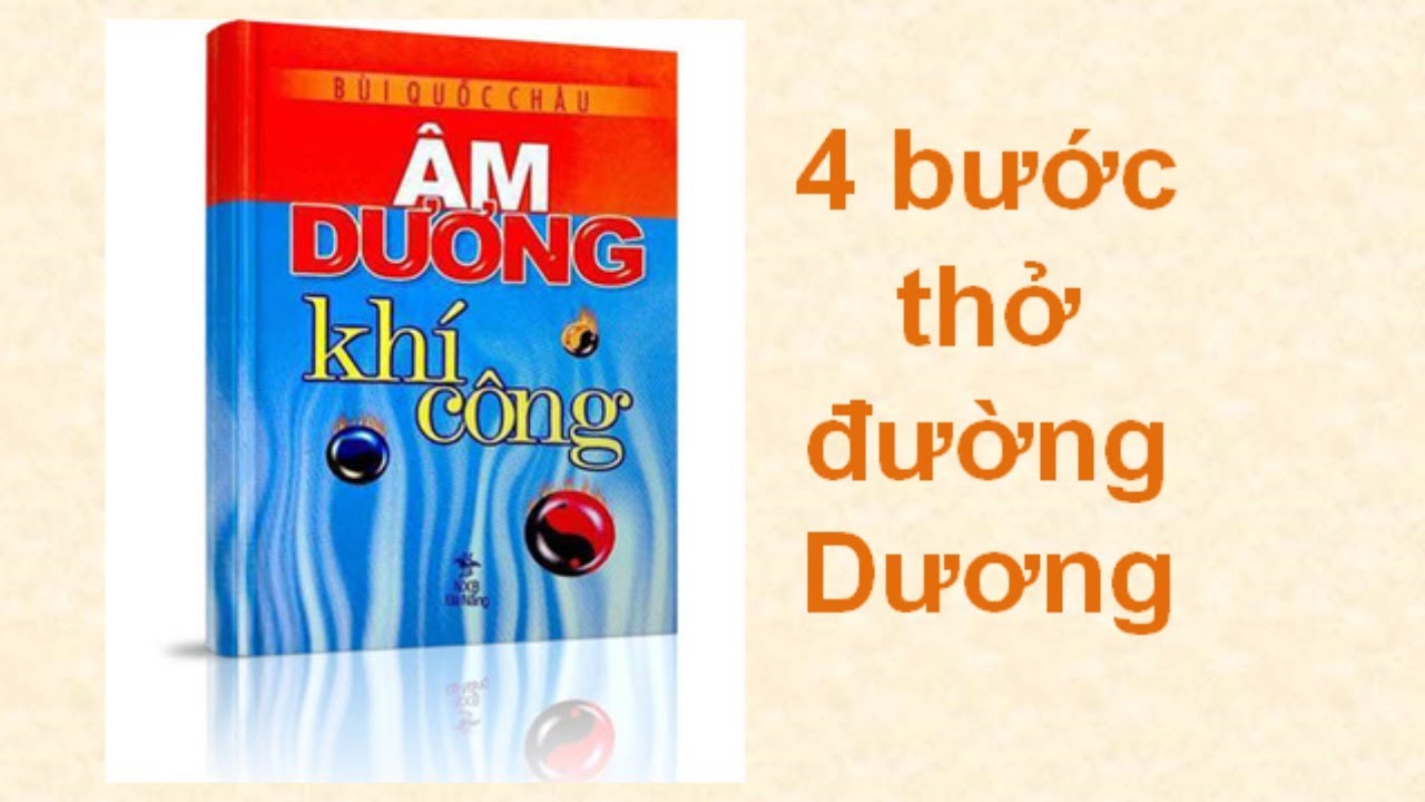 4 bước thở Âm Dương Khí Công đường Dương thành công... - youtube