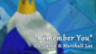 Remember You - Marshall Lee and Ice Queen
