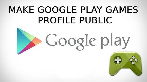 How to make your Google Play Games profile public.