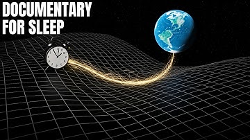 Time Dilation: The Real-Life Time Travel Effect | Documentary For Sleep