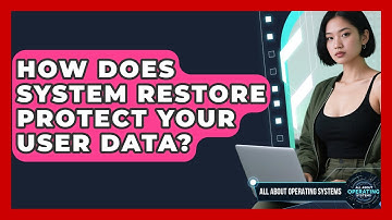How Does System Restore Protect Your User Data? - All About Operating Systems