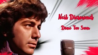 Live 1971: Neil Diamond - Done Too Soon - Digitally Enhanced