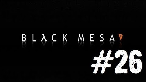 Black Mesa - 26: Maze o