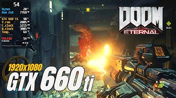 GTX 660 ti / Doom Eternal / 1080p / Custom