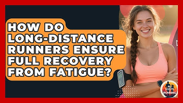 How Do Long-distance Runners Ensure Full Recovery From Fatigue? - All Sorts Of Running