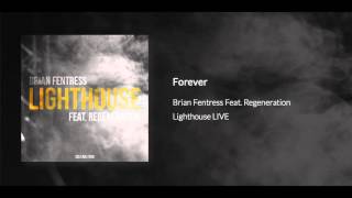 Brian Fentress feat. Regeneration - Forever