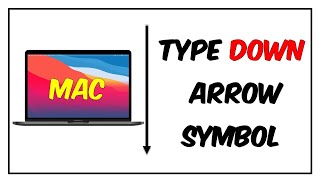 How To Type a Down Arrow On MAC [ 4 Methods ] - (↓)