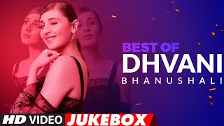 Best Of Dhvani Bhanushali Songs | Video Jukebox | Hindi Songs | T Series