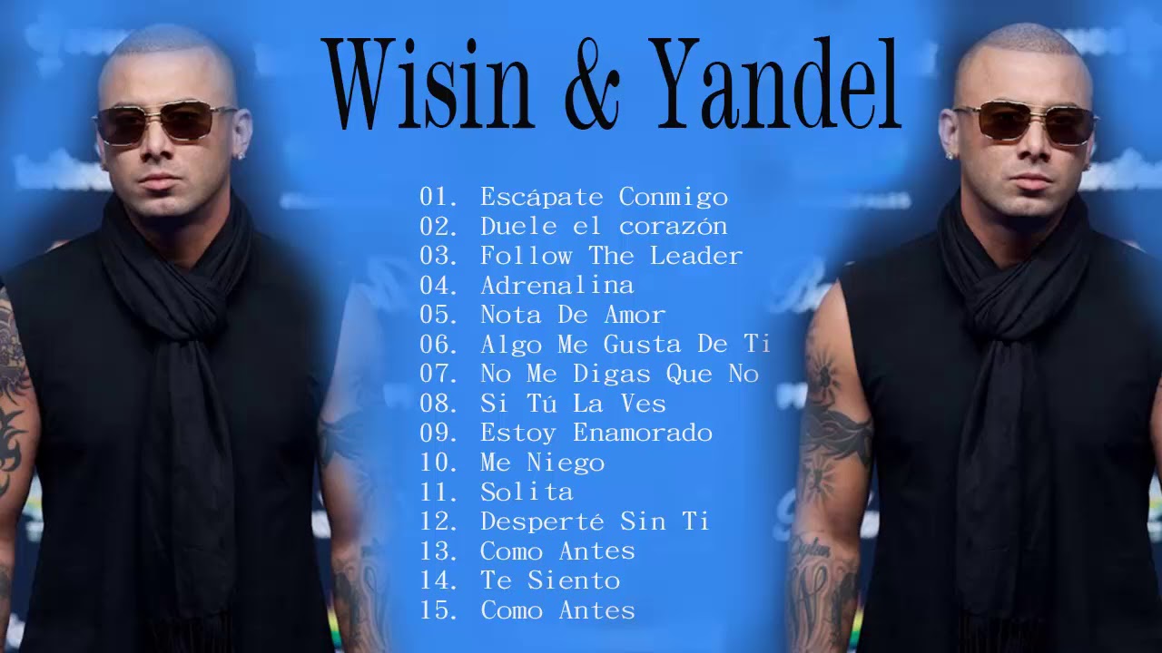 Las mejores canciones Wisin ( FULL ALBUM ) Top 15 canciones de todos los tiempos YouTube Las mejores canciones Wisin ( FULL ALBUM ) Top 15 canciones de todos los tiempos YouTube
