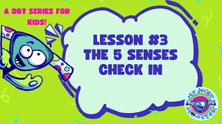 DBT For Kids: Mindfulness for Kids | 5 Senses Check-In with Moody