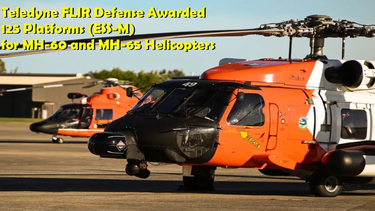 Teledyne FLIR Defense awarded 125 platforms (ESS-M) for MH-60 and MH-65 helicopters