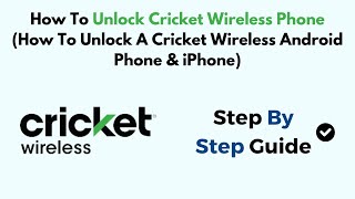 How To Unlock Cricket Wireless Phone (How To Unlock A Cricket Wireless Android Phone & iPhone)