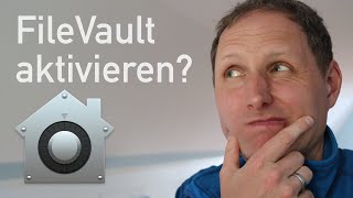 Was ist FileVault am Mac? Wann FileVault einschalten und wann nicht?