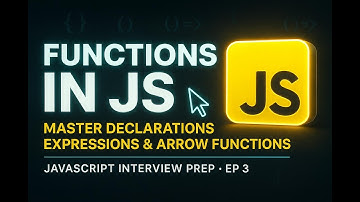 Functions in JavaScript | Declarations, Expressions & Arrow Functions  | JS Interview Prep - EP 3
