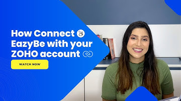 3 Simple Steps to Connect EazyBe with Your ZOHO Account Like a Pro