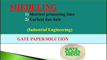 Shortest processing time rule and Earliest due date rule in sheduling, (industrial engiineering),
