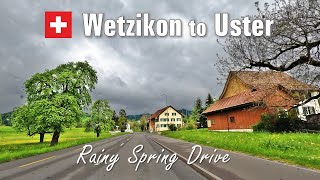 Rainy Spring Road Trip | Wetzikon to Uster • Driving in Zurich Region Switzerland 🇨🇭 [4K]