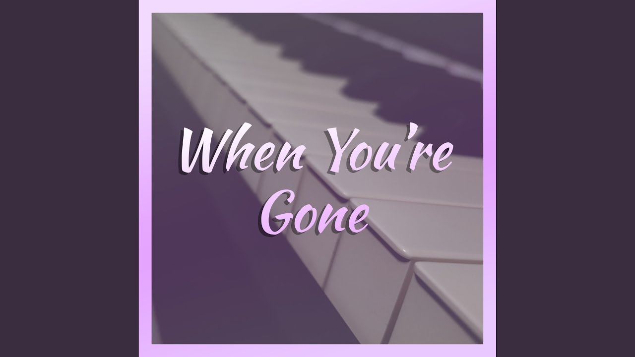 When You're Gone