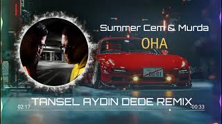 Summer Cem x Murda - OHA (Tansel Aydın DeDe) Remix Resimi