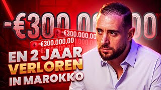 €300.000,00 en 2 jaar van mijn leven verloren - Les in Ondernemen in Marokko - EP#62