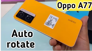 Auto Rotate Screen In Oppo A77, Rotate Screen Setting In Oppo A77,