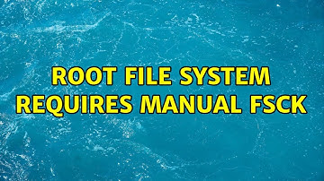 Ubuntu: Root file system requires manual fsck (2 Solutions!!)
