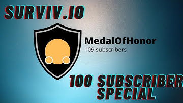 Surviv.io 100 subscriber special | MedalOfHonor *channel highlights*